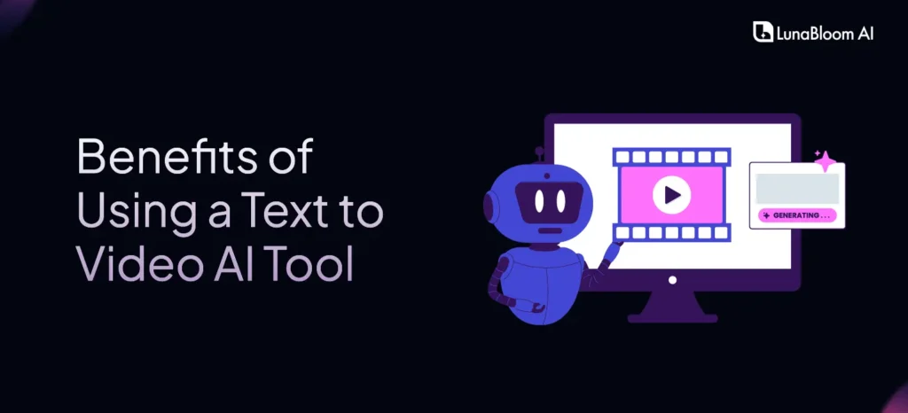 Benefits of using an AI text to video tool
