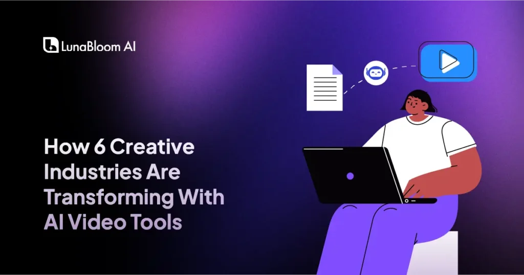 6-Creative-Industries-Are Transforming-With AI-Video-Tools