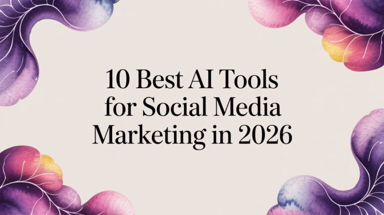 10 Best AI Tools for Social Media Marketing in 2026